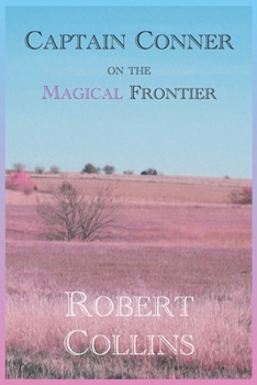 Captain Conner on the Magical Frontier