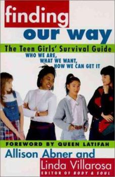 Paperback Finding Our Way: The Teen Girls' Survival Guide Book