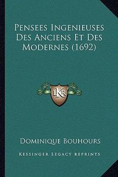 Paperback Pensees Ingenieuses Des Anciens Et Des Modernes (1692) [French] Book
