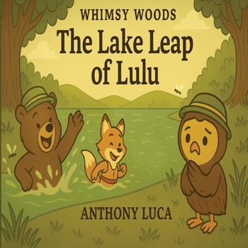 The Lake Leap of Lulu: Whimsy Woods Children’s Book Series