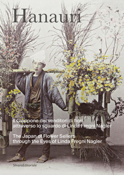 Paperback Hanauri: The Japan of Flower Sellers Through the Eyes of Linda Fregni Nagler Book