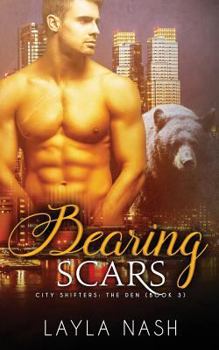 Bearing Scars - Book #3 of the City Shifters: The Den