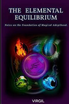 Paperback The Elemental Equilibrium: Notes on the Foundation of Magical Adepthood Book