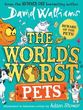 Paperback The World's Worst Pets: A brilliantly funny children's book from million-copy bestselling author David Walliams - perfect for kids who love animals! Book