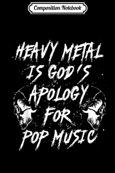 Paperback Composition Notebook: Heavy Metal Is God's Apology For Pop Music Journal/Notebook Blank Lined Ruled 6x9 100 Pages Book