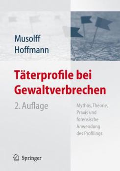 Hardcover Täterprofile Bei Gewaltverbrechen: Mythos, Theorie, PRAXIS Und Forensische Anwendung Des Profilings [German] Book