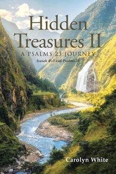 Paperback Hidden Treasures II: A Psalms 23 Journey: Isaiah 45:3 and Psalms 23 Book