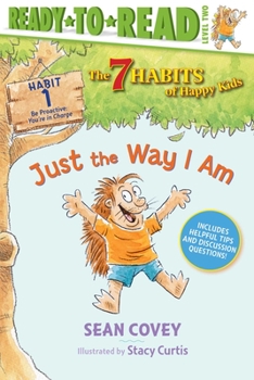 Just the Way I Am: Habit 1 (7 Habits of Happy Kids) - Book #1 of the Seven Habits of Happy Kids