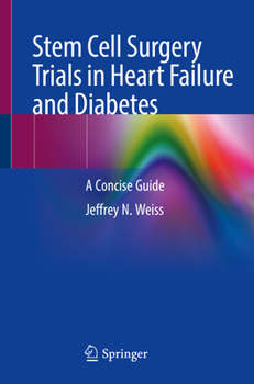 Paperback Stem Cell Surgery Trials in Heart Failure and Diabetes: A Concise Guide Book