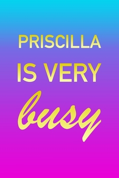 Paperback Priscilla: I'm Very Busy 2 Year Weekly Planner with Note Pages (24 Months) - Pink Blue Gold Custom Letter P Personalized Cover - Book