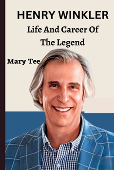 Henry Winkler: Life and Career of the Legend