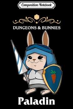 Composition Notebook: Dungeons and Bunnies RPG D20 Anime Dragons Paladin Gamers  Journal/Notebook Blank Lined Ruled 6x9 100 Pages