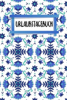 Urlaubstagebuch: Notizbuch | Blanko Gepunktet |120 Seiten | A5 | Notebook | Diary | Journal für Globetrotter | Tagebuch für deine Reisen | Organisiere ... | Motiv: Nordische Blumen (German Edition)