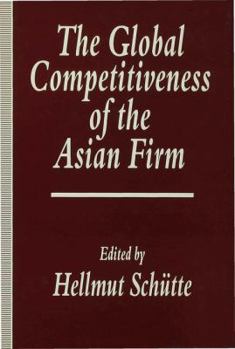 Hardcover The Global Competitiveness of the Asian Firm Book