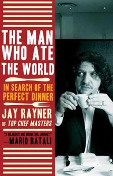 Paperback The Man Who Ate the World: In Search of the Perfect Dinner Book