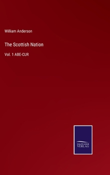 Hardcover The Scottish Nation: Vol. 1 ABE-CUR Book