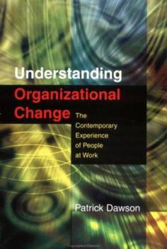 Paperback Understanding Organizational Change: The Contemporary Experience of People at Work Book