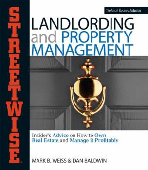 Paperback Streetwise Landlording & Property Management: Insider's Advice on How to Own Real Estate and Manage It Profitably Book