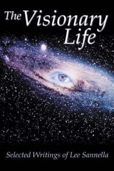 Paperback The Visionary Life: Selected Writings of Lee Sannella Book