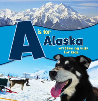 Hardcover A is for Alaska: Written by Kids for Kids Book