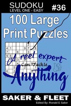 Paperback Sudoku Level One Easy #36: Hooked on Sudoku 100 Large Print Puzzles - A Reel Expert Can Tackle Anything [Large Print] Book