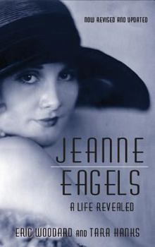 Hardcover Jeanne Eagels: A Life Revealed (Fully Revised and Updated) (hardback) Book