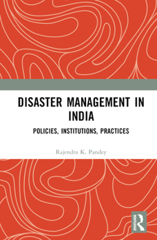 Hardcover Disaster Management in India: Policies, Institutions, Practices Book