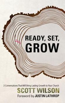 Paperback Ready, Set, Grow!: 3 Conversations That Will Bring Lasting Growth to Your Church Book