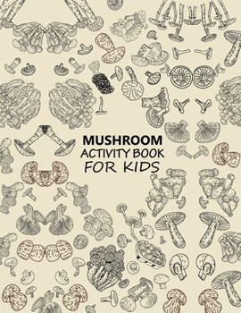 Mushroom Coloring Book For Kids Ages 4-12: Cute Mushroom Coloring Book