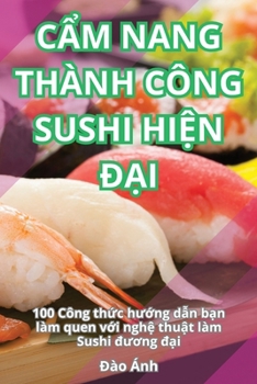 Paperback CẨm Nang Thành Công Sushi HiỆn ĐẠi [Vietnamese] Book