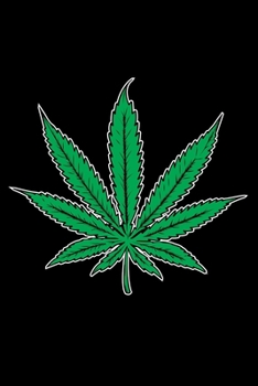 Notebook: Cannabis Marijuana Green Weed Leaf CBD Oil Pot 420 Smoking Black Lined Journal Writing Diary - 120 Pages 6 x 9