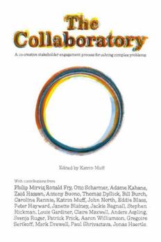 Paperback The Collaboratory: A Co-creative Stakeholder Engagement Process for Solving Complex Problems Book