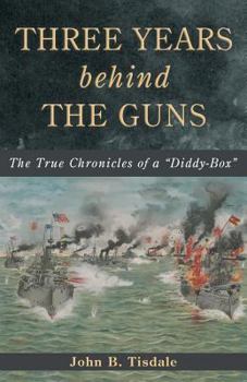 Paperback Three Years Behind the Guns: The True Chronicles of a "Diddy-Box" Book