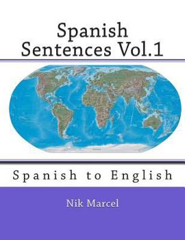 Paperback Spanish Sentences Vol.1: Spanish to English Book