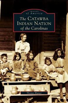 The Catawba Indian Nation of the Carolinas - Book  of the Images of America: South Carolina