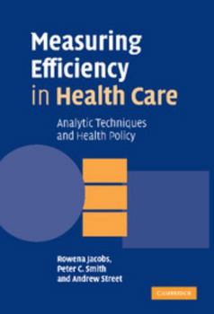 Hardcover Measuring Efficiency in Health Care: Analytic Techniques and Health Policy Book