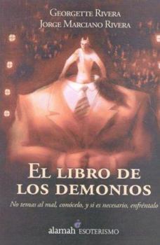 Paperback El Libro de los Demonios: No Temas al Mal, Conocelo, y Si Es Necesario, Enfrentalo [Spanish] Book