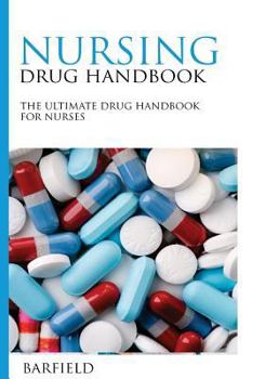 Paperback Nursing Drug Handbook: The Ultimate Drug Handbook for Nurses Book