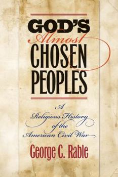Hardcover God's Almost Chosen Peoples: A Religious History of the American Civil War Book