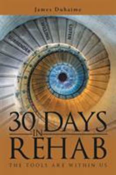 Paperback 30 Days in Rehab: The Tools Are Within Us Book