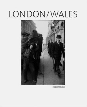 Robert Frank: London/Wales