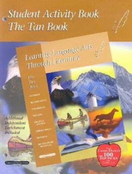 Paperback Student Activity Book the Tan Book: Learning Language Arts Through Literature Book