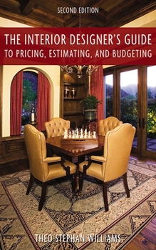 Paperback The Interior Designer's Guide to Pricing, Estimating, and Budgeting Book