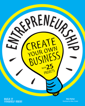 Hardcover Entrepreneurship: Create Your Own Business with 25 Projects Book