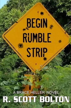 Paperback Begin Rumble Strip: A Brace Heller Novel Book