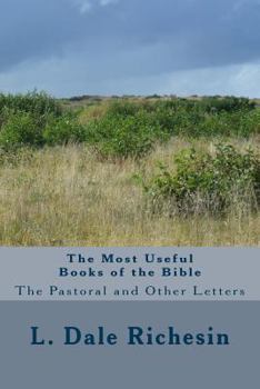 Paperback The Most Useful Books of the Bible: The Pastoral and Other Letters Book