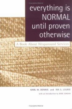 Paperback Everything Is Normal Until Proven Otherwise: A Book about Wraparound Services Book