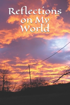 Paperback Reflections on My World: A 120 page diary to write whatever you want about the world that you find yourself living within. Book