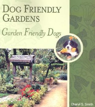 Paperback Dog Friendly Gardens, Garden Friendly Dogs Book