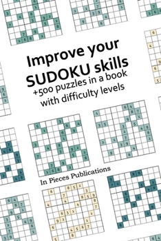 Paperback Improve your sudoku skills: +500 puzzles in the book with difficulty levels.: Easy to difficult Sudoku with solutions. Book